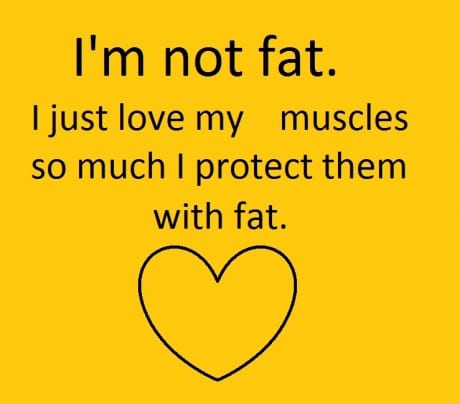 not fat muscle padding quote