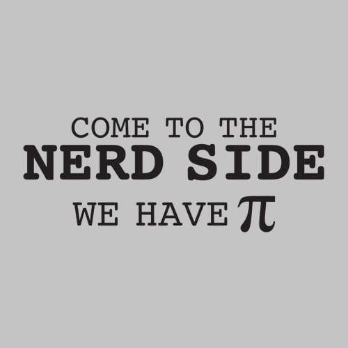 Nerds are Cool, We Have Pi